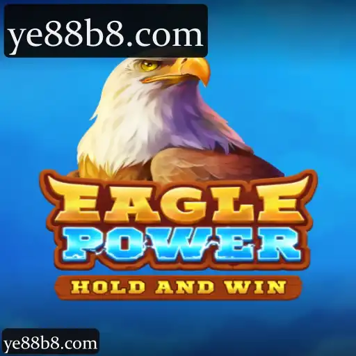 ye88 EaglePower: A Nova Era de Apostas com Recursos e Benefícios Exclusivos